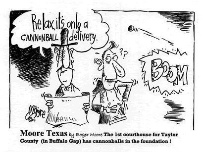 Cannonballs in Taylor County courthouse in Buffalo Gap ; Texas history  cartoons