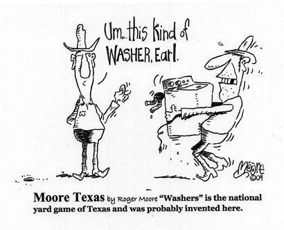 National yard game 'Washers'; Texas history cartoon