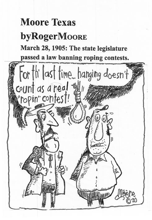 March 28, 1905  Texas bans roping contests; Texas history cartoon