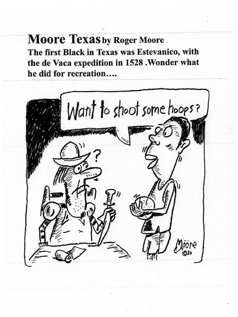 First Black in Texas; Texas history cartoon by Roger  Moore