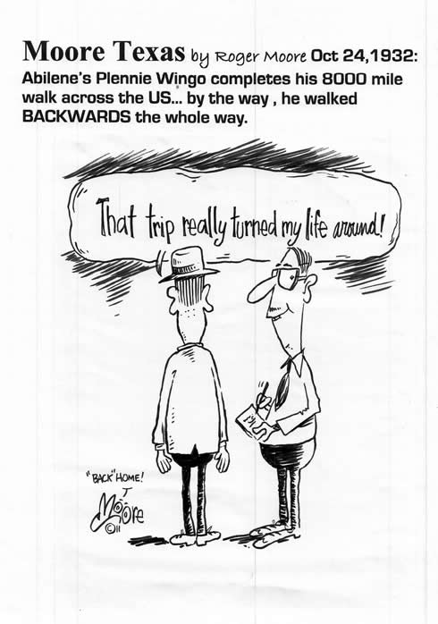 8000 mile walk across US backwards ; Texas history cartoon by Roger  Moore