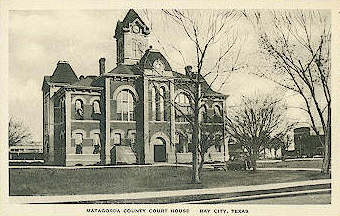 1895 Matagorda County courthouse , Bay City TX